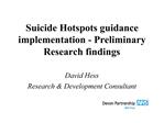 Suicide Hotspots guidance implementation - Preliminary Research findings