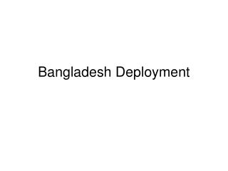 Bangladesh Deployment