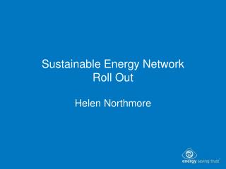 Sustainable Energy Network Roll Out