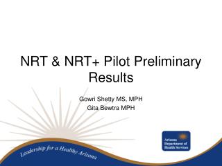 NRT & NRT+ Pilot Preliminary Results