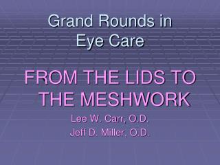 Grand Rounds in Eye Care