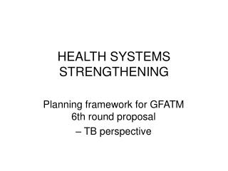 HEALTH SYSTEMS STRENGTHENING