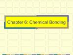 Chapter 6: Chemical Bonding