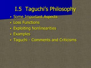 I.5 Taguchi’s Philosophy