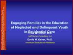 Engaging Families in the Education of Neglected and Delinquent Youth in Residential Care