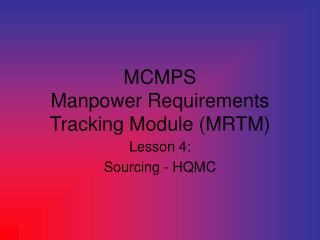 MCMPS Manpower Requirements Tracking Module (MRTM)