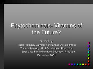 Phytochemicals- Vitamins of the Future?