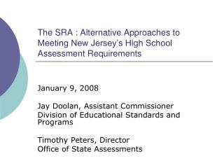 The SRA : Alternative Approaches to Meeting New Jersey’s High School Assessment Requirements