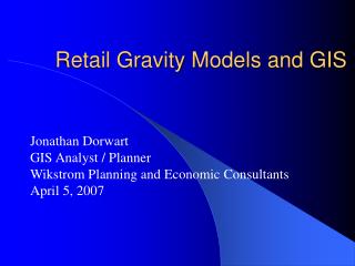 Retail Gravity Models and GIS