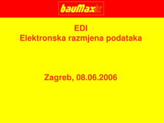 EDI Elektronska razmjena podataka Zagreb , 0 8 .06.2006