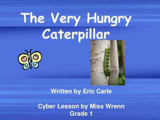 The Very Hungry Caterpillar