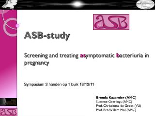 ASB-study Screening and treating as ymptomatic b acteriuria in pregnancy