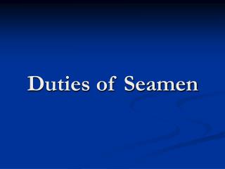 Duties of Seamen