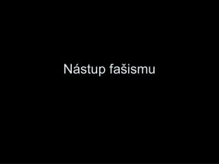 Nástup fašismu