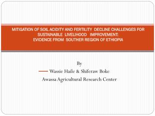 By Wassie Haile &amp; Shiferaw Boke Awassa Agricultural Research Center