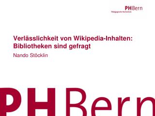 Verlässlichkeit von Wikipedia-Inhalten: Bibliotheken sind gefragt