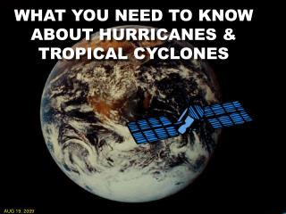 WHAT YOU NEED TO KNOW ABOUT HURRICANES & TROPICAL CYCLONES