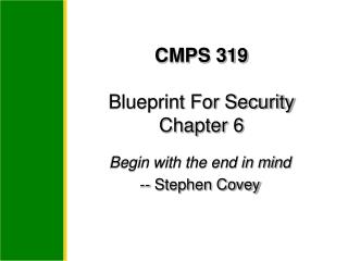 CMPS 319 Blueprint For Security Chapter 6