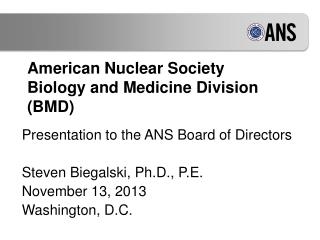 American Nuclear Society Biology and Medicine Division (BMD)