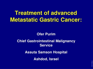 Treatment of advanced Metastatic Gastric Cancer: