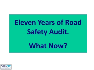 Eleven Years of Road Safety Audit. What Now?