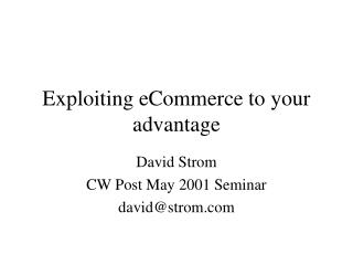 Exploiting eCommerce to your advantage