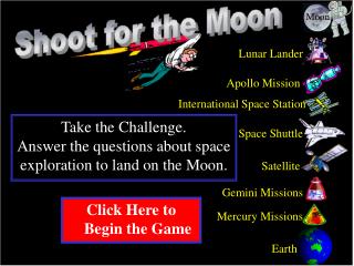 Take the Challenge. Answer the questions about space exploration to land on the Moon.