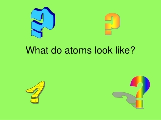 What do atoms look like?