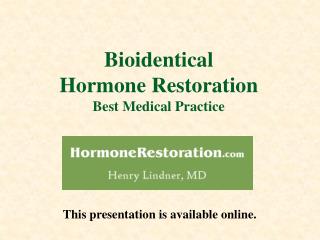 Bioidentical Hormone Restoration Best Medical Practice