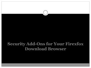 Security Add-Ons for Your Firexfox Download Browser