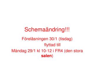 Schemaändring!!!