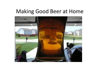 Making Good Beer at Home