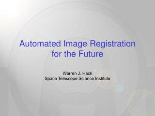Automated Image Registration for the Future
