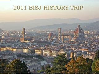 2011 BISJ HISTORY TRIP