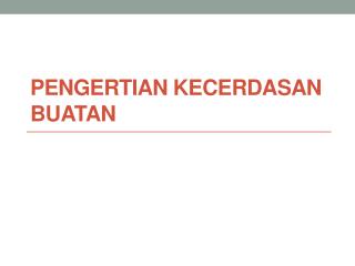 PENGERTIAN KECERDASAN BUATAN