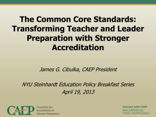 The Common Core Standards: Transforming Teacher and Leader Preparation with Stronger Accreditation