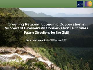 Greening Regional Economic Cooperation in Support of Biodiversity Conservation Outcomes