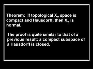The proof is quite similar to that of a previous result: a compact subspace of a Hausdorff is closed.
