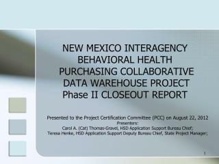 Presented to the Project Certification Committee (PCC) on August 22, 2012 Presenters: