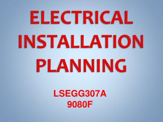 ELECTRICAL INSTALLATION PLANNING