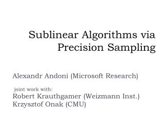 Sublinear Algorithms via Precision Sampling