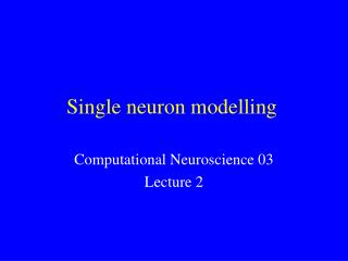 Single neuron modelling