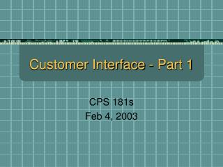 Customer Interface - Part 1