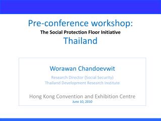 Pre-conference workshop: The Social Protection Floor Initiative Thailand