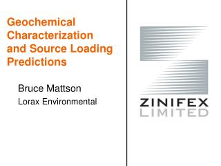 Geochemical Characterization and Source Loading Predictions