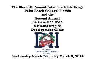 Palm Beach Challenge/National Umpire Development Clinic 2014