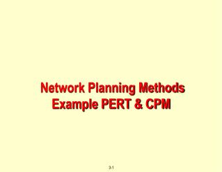 Network Planning Methods Example PERT & CPM