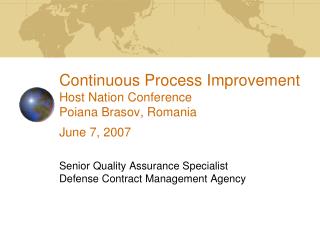 Continuous Process Improvement Host Nation Conference Poiana Brasov, Romania June 7, 2007