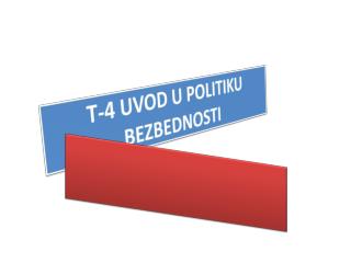 T-4 UVOD U POLITIKU BEZBEDNOSTI