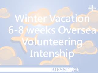 Winter Vacation 6-8 weeks Oversea Volunteering Intenship